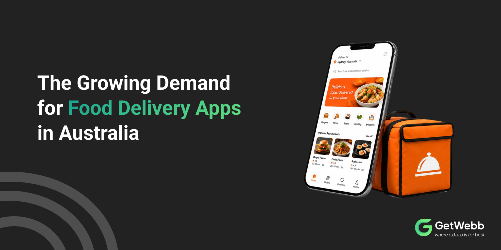 The Growing Demand for Food Delivery Apps in Australia